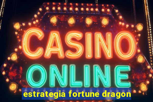 estrategia fortune dragon